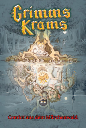 Grimms Krams – Comics aus dem Märchenwald